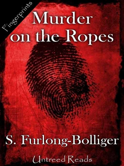Title details for Murder on the Ropes by S. Furlong-Bolliger - Available